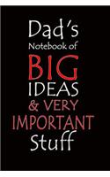 Dad's Notebook of Big Ideas & Very Important Stuff: Notebook composition journal - Ideal Gift for Father's Day/ Birthday/ Christmas - Lined Paper 6 x 9