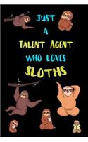 Just A Talent Agent Who Loves Sloths