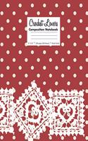 Crochet Lovers Composition Notebook 8 X 10 200 page (100 sheets) Wide Ruled