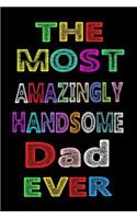 The Most Amazingly Handsome Dad Ever