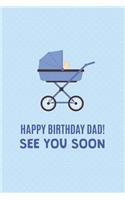Happy Birthday Dad! See You Soon!