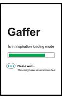 Gaffer is in Inspiration Loading Mode: 6 x 9 Notebook, Funny Blank Gag Multipurpose Jotter Log Book, Wide Ruled Lined Journal, Everyday Writing Pad for Colleagues, Coworkers, Friends and 