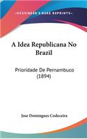 A Idea Republicana No Brazil