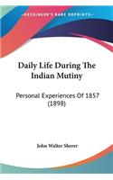 Daily Life During The Indian Mutiny