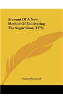 Account Of A New Method Of Cultivating The Sugar Cane (1779): (English)