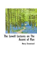 The Lowell Lectures on the Ascent of Man