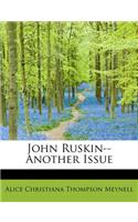 John Ruskin--Another Issue