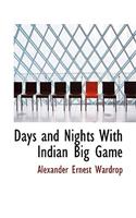 Days and Nights with Indian Big Game