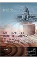 Mechanics of Rubber Bearings for Seismic and Vibration Isolation