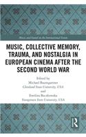 Music, Collective Memory, Trauma, and Nostalgia in European Cinema after the Second World War
