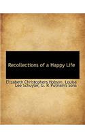 Recollections of a Happy Life