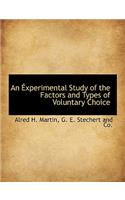 An Xperimental Study of the Factors and Types of Voluntary Choice