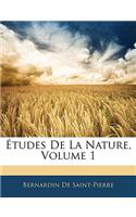 Études De La Nature, Volume 1