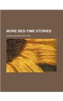 More Bed-Time Stories