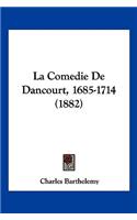 La Comedie De Dancourt, 1685-1714 (1882)