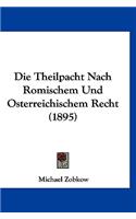 Die Theilpacht Nach Romischem Und Osterreichischem Recht (1895)