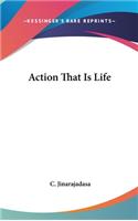 Action That Is Life