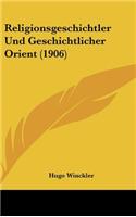 Religionsgeschichtler Und Geschichtlicher Orient (1906)