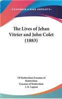 The Lives of Jehan Vitrier and John Colet (1883)