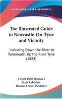 Illustrated Guide to Newcastle-On-Tyne and Vicinity