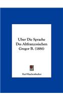 Uber Die Sprache Des Altfranzosischen Gregor B. (1886)