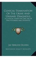 Clinical Examination of the Urine and Urinary Diagnosis