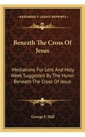 Beneath The Cross Of Jesus