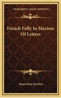 French Folly in Maxims of Letters