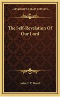 The Self-Revelation of Our Lord