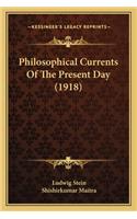Philosophical Currents of the Present Day (1918)