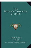Faith Of Catholics V1 (1910)