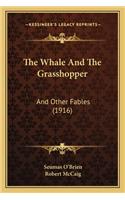 The Whale And The Grasshopper