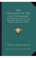 The Theology Of The Old Testament