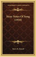 Stray Notes of Song (1910)