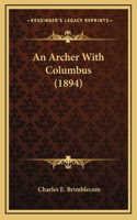 An Archer with Columbus (1894)