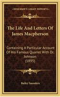 The Life and Letters of James MacPherson: Containing a Particular Account of His Famous Quarrel with Dr. Johnson (1895)