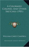 A Colorado Colonel and Other Sketches (1901)