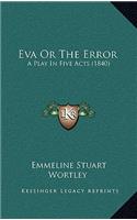 Eva Or The Error: A Play In Five Acts (1840)(English)