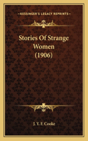 Stories Of Strange Women (1906)