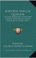 Euripidis Fabulae Quatuor