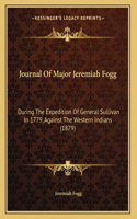 Journal Of Major Jeremiah Fogg