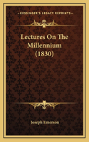 Lectures On The Millennium (1830)