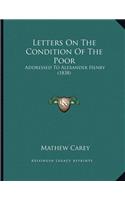 Letters On The Condition Of The Poor: Addressed To Alexander Henry (1838)