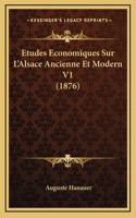 Etudes Economiques Sur L'Alsace Ancienne Et Modern V1 (1876)