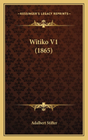 Witiko V1 (1865): (German)