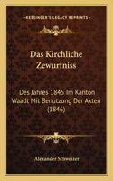 Das Kirchliche Zewurfniss