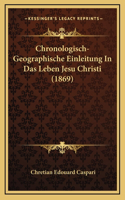 Chronologisch-Geographische Einleitung In Das Leben Jesu Christi (1869)