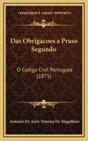 Das Obrigacoes a Praso Segundo: O Codigo Civil Portuguez (1875)