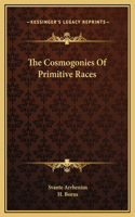 Cosmogonies Of Primitive Races