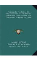Address To The People Of Massachusetts, On The Present Condition And Claims Of The Temperance Reformation (1846)